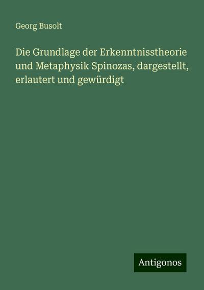 Busolt, G: Grundlage der Erkenntnisstheorie und Metaphysik S