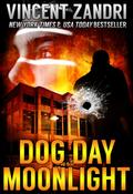 Dog Day Moonlight (A Dick Moonlight Thriller Book 9, #9)