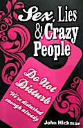 Sex, Lies & Crazy People
