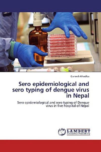 Sero epidemiological and sero typing of dengue virus in Nepal