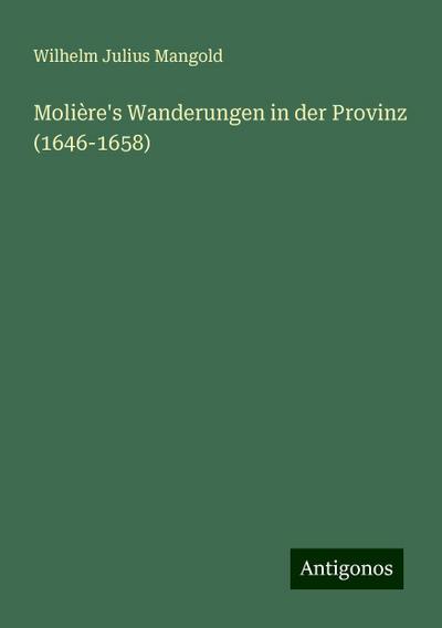 Molière’s Wanderungen in der Provinz (1646-1658)