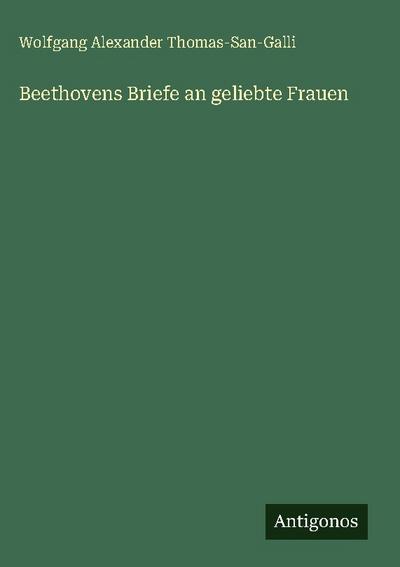 Beethovens Briefe an geliebte Frauen