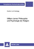 William James Philosophie und Psychologie der Religion