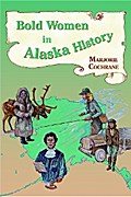 Bold Women in Alaska History