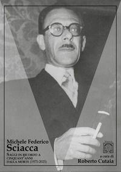 Michele Federico Sciacca. Saggi in ricordo a cinquant’anni dalla morte (1975-2025)