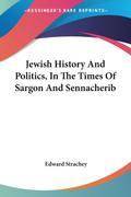 Jewish History And Politics, In The Times Of Sargon And Sennacherib