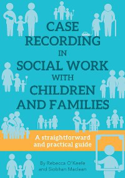 Case Recording in Social Work with Children and Families