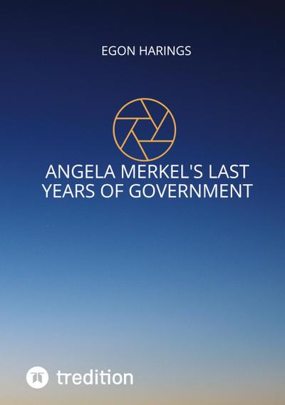 Angela Merkel’s last years of government