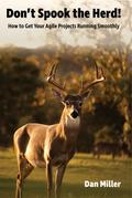 Don’t Spook the Herd! - How to Get Your Agile Projects Running Smoothly