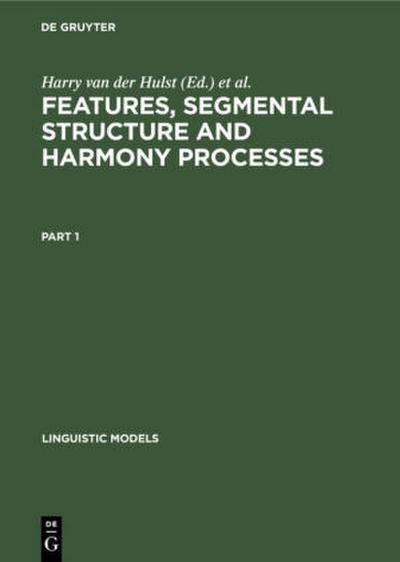 Features, Segmental Structure and Harmony Processes. Part 1