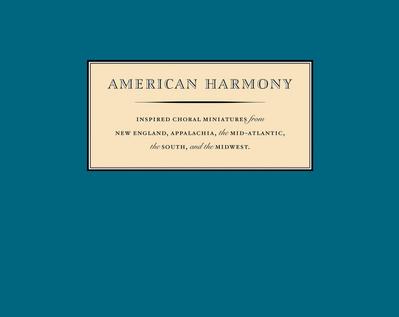American Harmony: Inspired Choral Miniatures