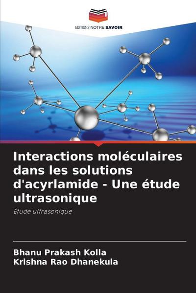 Interactions moléculaires dans les solutions d’acyrlamide - Une étude ultrasonique