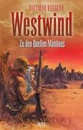 Dietmar Kueglers Westwind 02: Zu den Quellen Manit