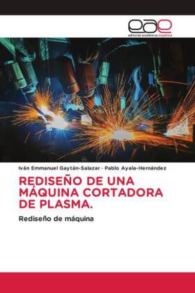REDISEÑO DE UNA MÁQUINA CORTADORA DE PLASMA.