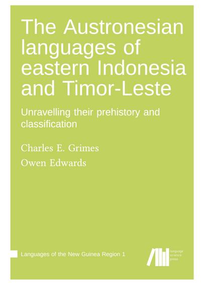 The Austronesian languages of eastern Indonesia and Timor-Leste : Unravelling their prehistory and classification