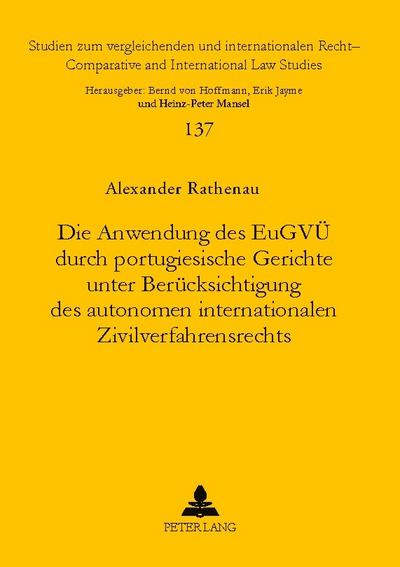Die Anwendung des EuGVÜ durch portugiesische Gerichte unter Berücksichtigung des autonomen internationalen Zivilverfahrensrechts