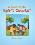 A Fruit of the Spirit Cocktail