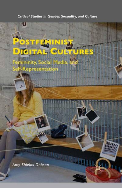Postfeminist Digital Cultures