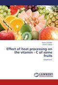 Effect of heat processing on the vitamin - C of some fruits