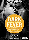 Dark Fever. Mein Milliardär - unwiderstehlich ... aber gefährlich 4