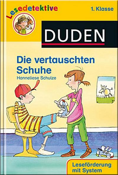 Die vertauschten Schuhe: 1. Klasse. Leseförderung mit System (Duden Lesedetektive)