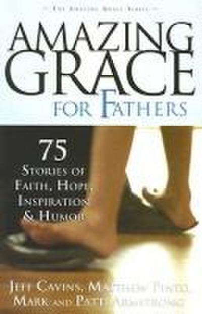 AMAZING GRACE FOR FATHERS