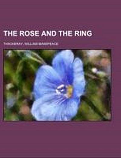 Thackeray, W: Rose and the Ring