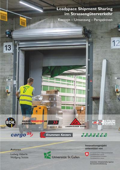 Loadspace Shipment Sharing im Strassengüterverkehr.Konzept - Umsetzung - Perspektiven