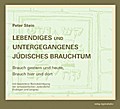 Lebendiges und untergegangenes jüdisches Brauchtum