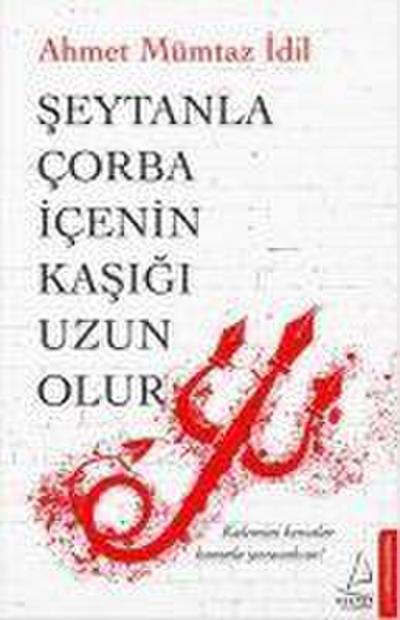 Seytanla Corba Icenin Kasigi Uzun Olur