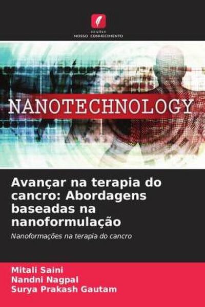 Avançar na terapia do cancro: Abordagens baseadas na nanoformulação