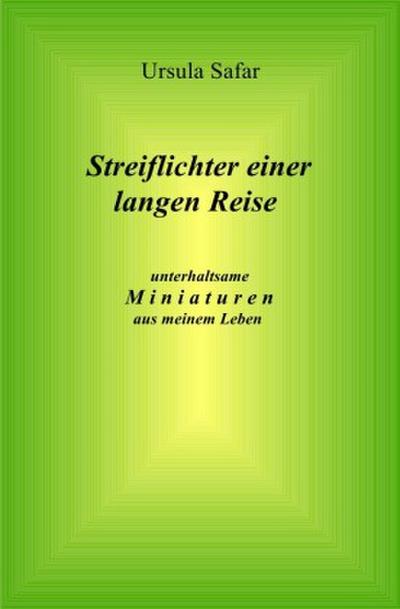 Streiflichter einer langen Reise