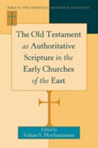 Old Testament as Authoritative Scripture in the Early Churches of the East