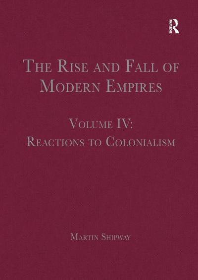 The Rise and Fall of Modern Empires, Volume IV