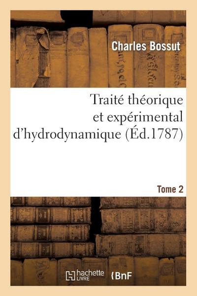 Traité Théorique Et Expérimental d’Hydrodynamique. Tome 2
