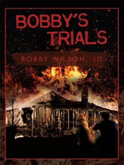BOBBY’S TRIALS