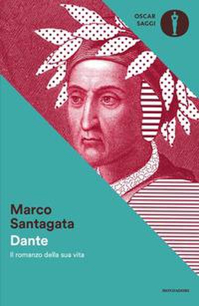 Dante. Il romanzo della sua vita