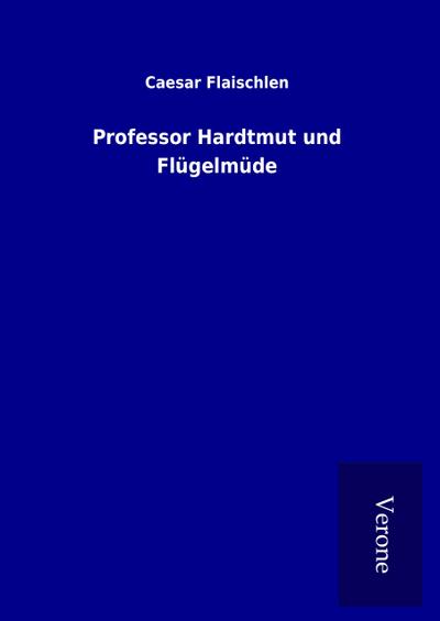 Professor Hardtmut und Flügelmüde