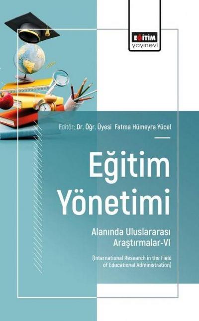 Egitim Yönetimi Alaninda Uluslararasi Arastirmalar - 6