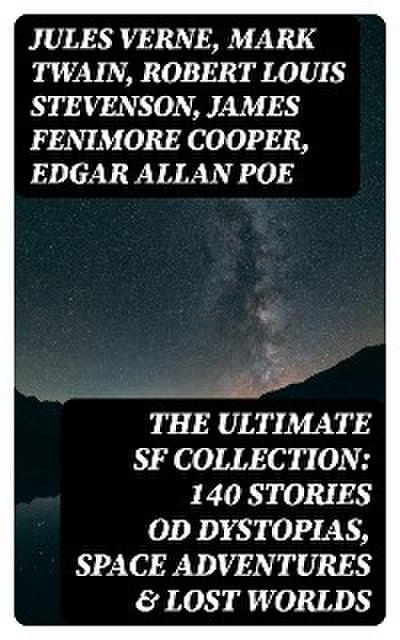 The Ultimate SF Collection: 140 Stories od Dystopias, Space Adventures & Lost Worlds