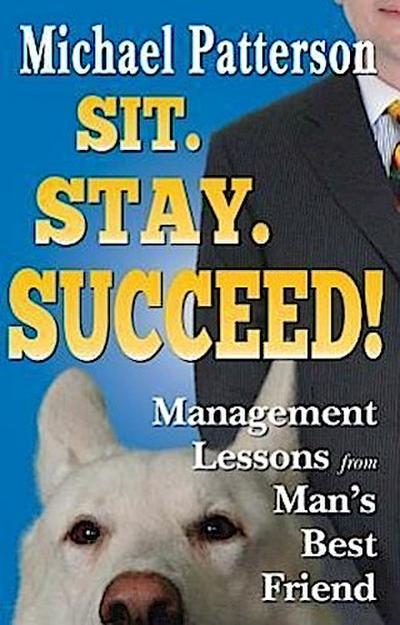 Sit. Stay. Succeed!