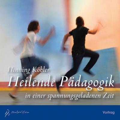 Heilende Pädagogik in einer spannungsgeladenen Zeit, 2 Audio-CDs