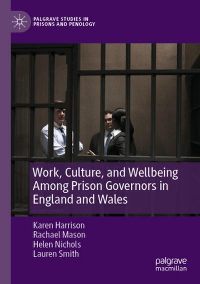 Work, Culture, and Wellbeing Among Prison Governors in England and Wales