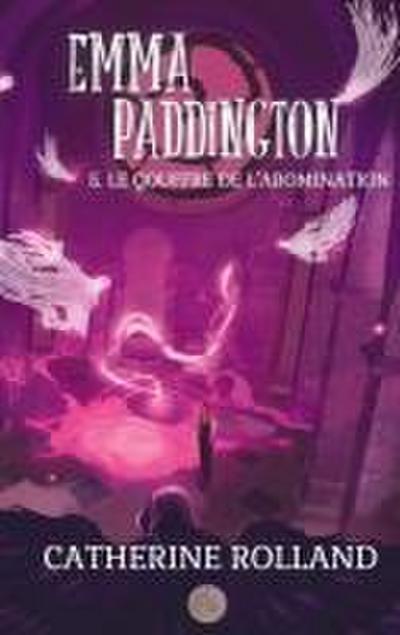 Emma Paddington (tome 5) : Le gouffre de l’abomination