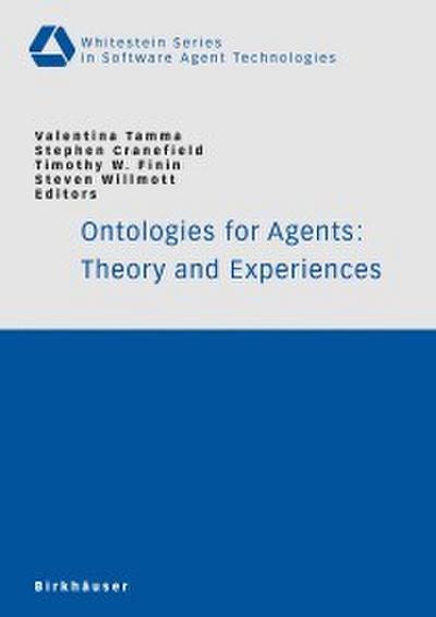 Ontologies for Agents: Theory and Experiences