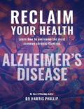 RECLAIM YOUR HEALTH - ALZHEIMER’S DISEASE