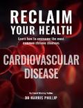 RECLAIM YOUR HEALTH - CARDIOVASCULAR DISEASE