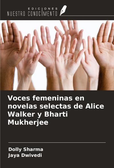 Voces femeninas en novelas selectas de Alice Walker y Bharti Mukherjee