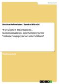 Wie können Informations-, Kommunikations- und Anreizsysteme Veränderungsprozesse unterstützen?