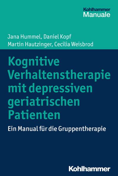Kognitive Verhaltenstherapie mit depressiven geriatrischen Patienten: Ein Manual für die Gruppentherapie